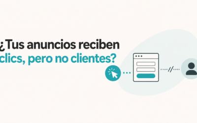 ¿Por qué tus anuncios generan clics, pero no clientes?